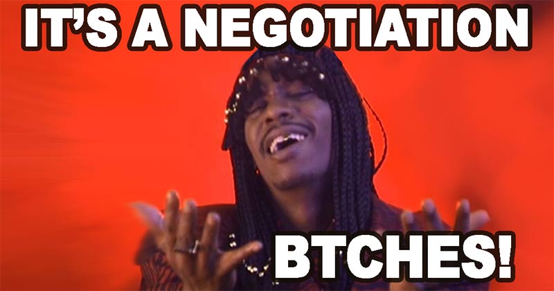 It&#8217;s a Negotiation Btches!